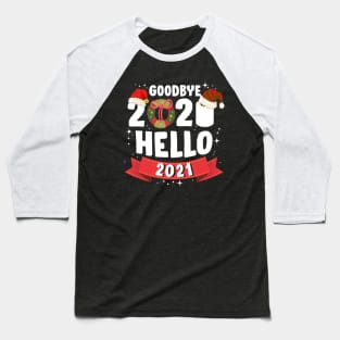 Goodbye 2020 Hello 2021 New Years Eve Christmas Holiday Gift Baseball T-Shirt